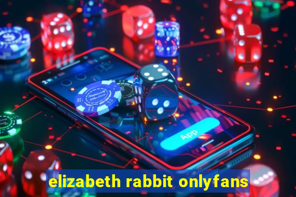 elizabeth rabbit onlyfans